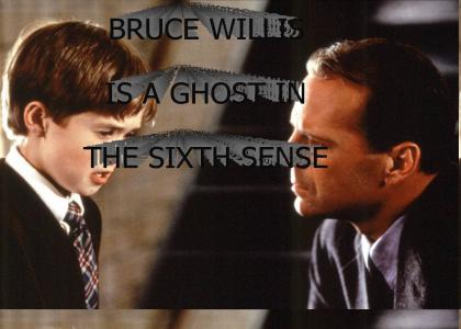 BRUCE WILLIS IS A GHOST IN THE SIXTH SENSE!