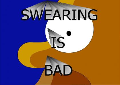 SWEARING IS BAD