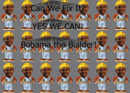 Bob the Obama - Can We Fix It? Yes, We Can