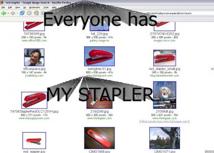 Everyone has my stapler