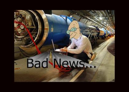 Farnsworth's Bad LHC News