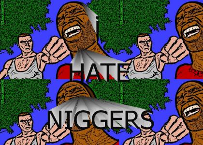 i hate niggers