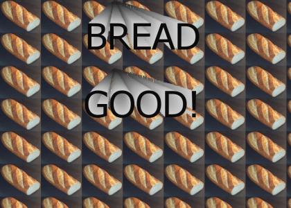 Bread Good