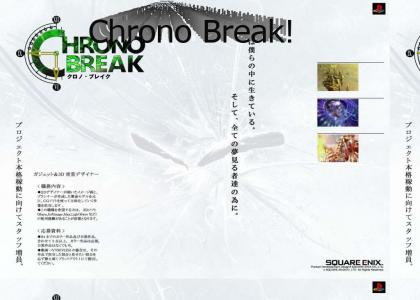 chrono break... Theres still hope