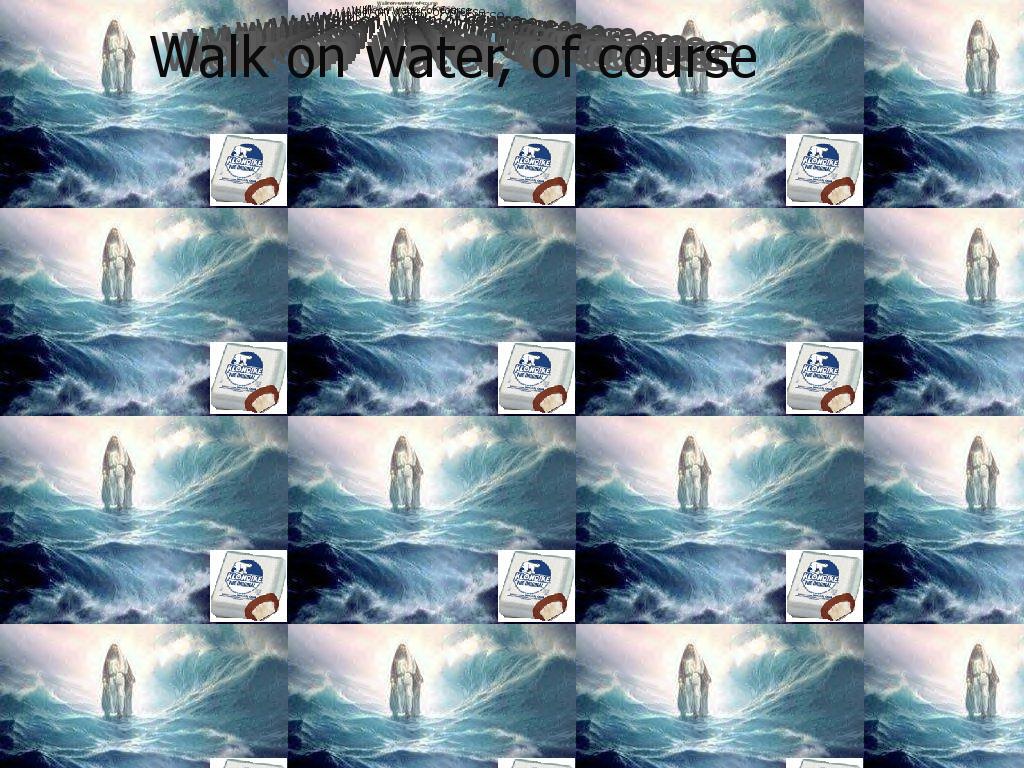 walkonwaterofcourse