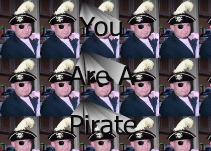 You are a pirate!