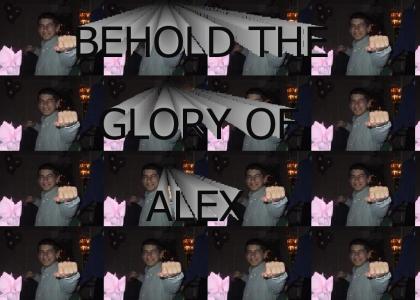 ALEX IS GLORIOUS