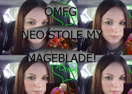 Neo stole my Mageblade!