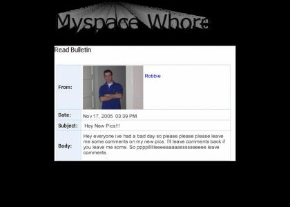 Robbie's a myspace whore