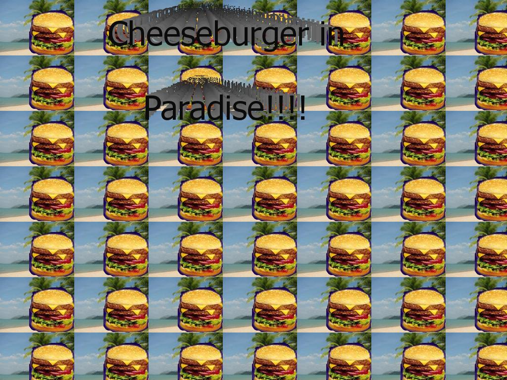 cheezeburgerinparadise