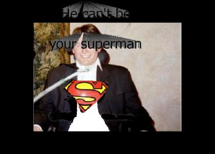 Reeve cant be your superman