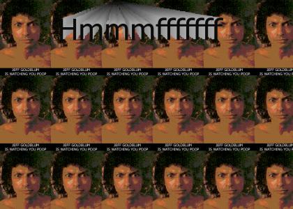 jeff goldblum watches you pooop