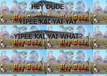 Don't Forget: Hey Dude! (see description)