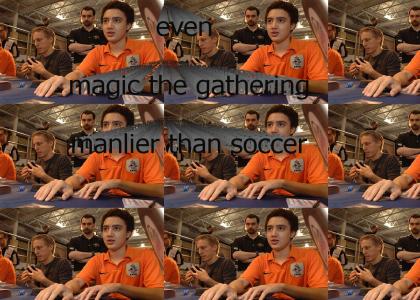 mtg has more balls than soccer