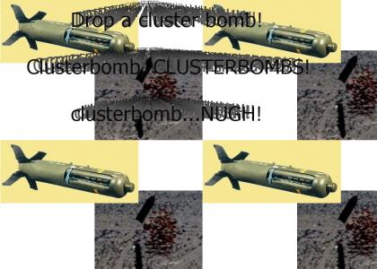 Cluster bomb!