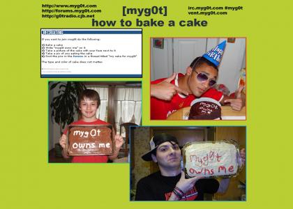 myg0t - how to bake a cake!