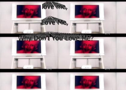 Why won't you Love Me?