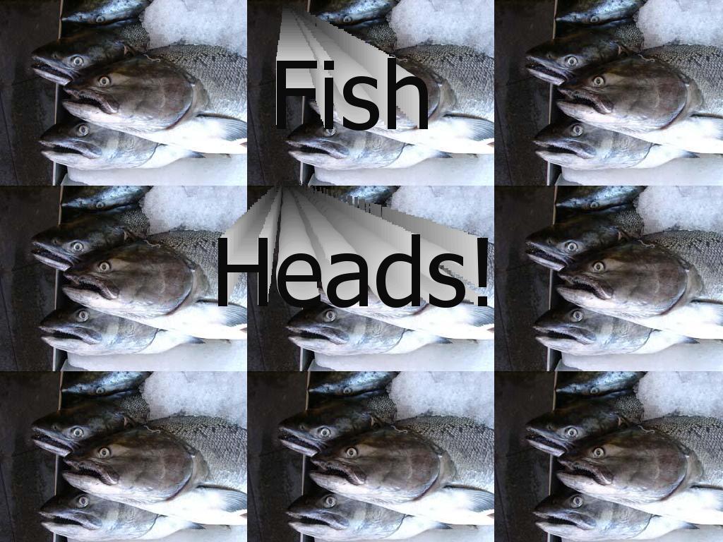 fishheads