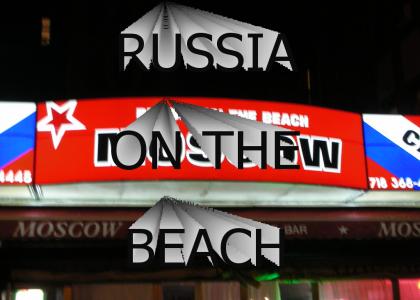 RUSSIA ON THE BEACH!!!!