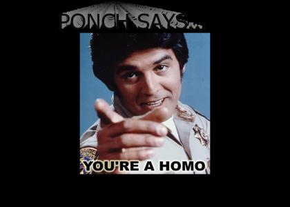 PONCH SAYS...