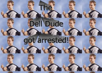 The Dell dude got arrested!