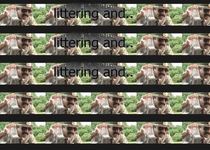 littering and..