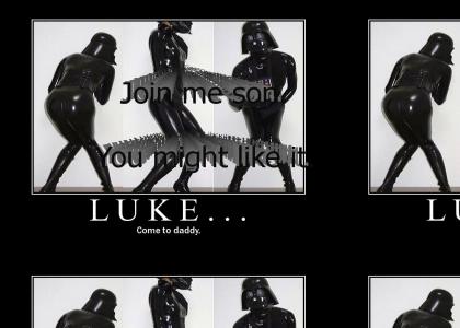 Vader wants your Luke.