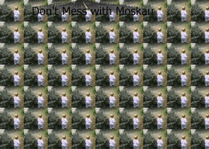 Don't Mess with Moskau