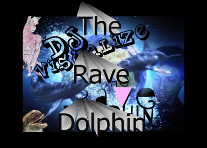 The Rave Dolphin