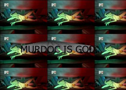 MURDOC IS GOD