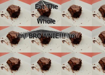 Eat The Whole Brownie! (Dew Army)