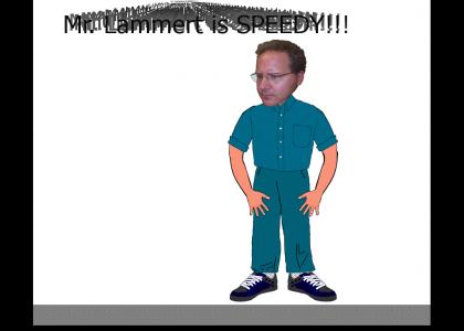 Mr. Lammert Is Speedy