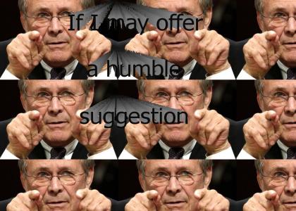Rumsfeld is telling you to SHUSH!