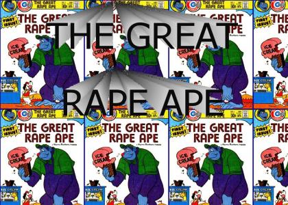 The Great Rape Ape™