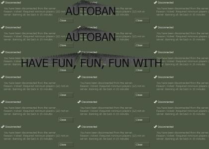 Have fun with the autoban.
