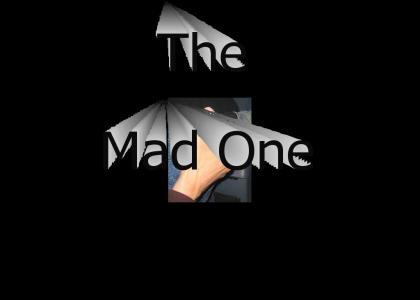 The Mad One