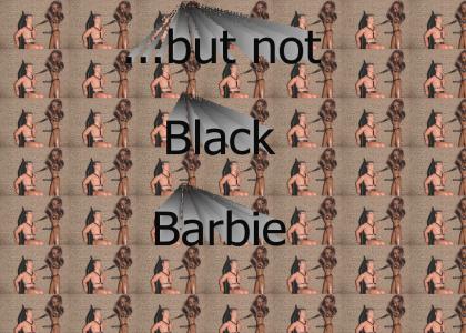 White Barbie is a prude...