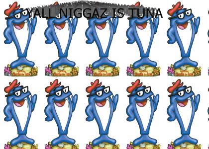 yall niggaz is tuna