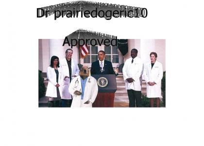 Dr prairiedogeric10 Supports ObamaCare