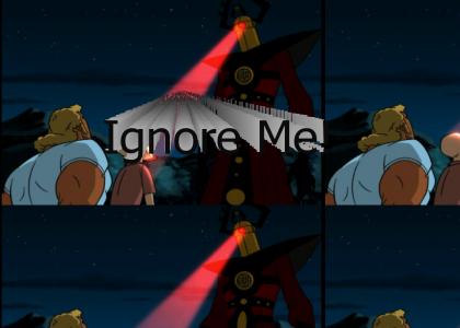 Ignore Me!