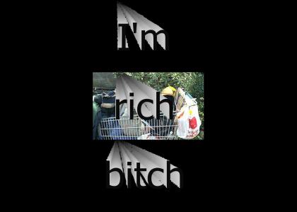 im rich bitch