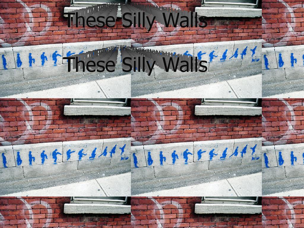 thesesillywalls