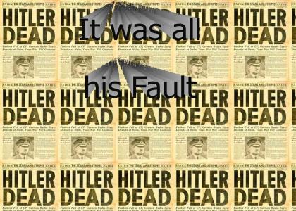 It was all Hitlers Fault
