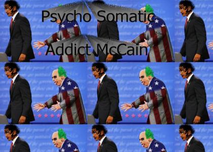 Pyscho Somatic Addict McCain!