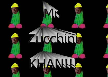 Mr. Zucchini KHAN