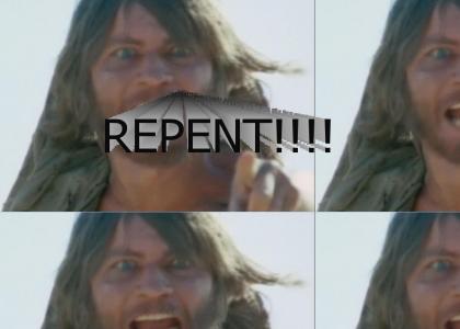REPENT!!!!