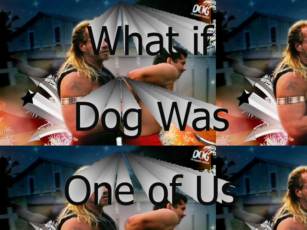 dogwasoneofus