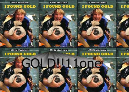 John Madden finds gold