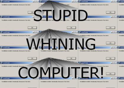 Premature whining PC!