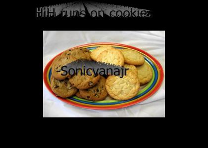 HiH Runs On Cookies